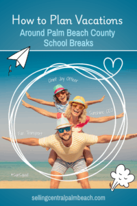 How to Plan Vacations Around Palm Beach County School Breaks