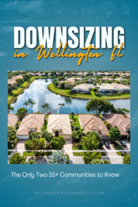 Downsizing in Wellington FL The Only Two 55+ Communities to Know