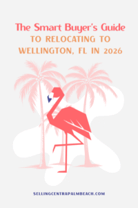 The Smart Buyer’s Guide to Relocating to Wellington, FL in 2026